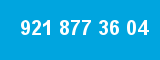 921 877 36 04 921 877 36 04
